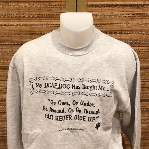 New Gray Jerzees Deaf Dog Sweatshirt “My Deaf Dog Has Taught Me…” M & XL - Picture 2 of 4